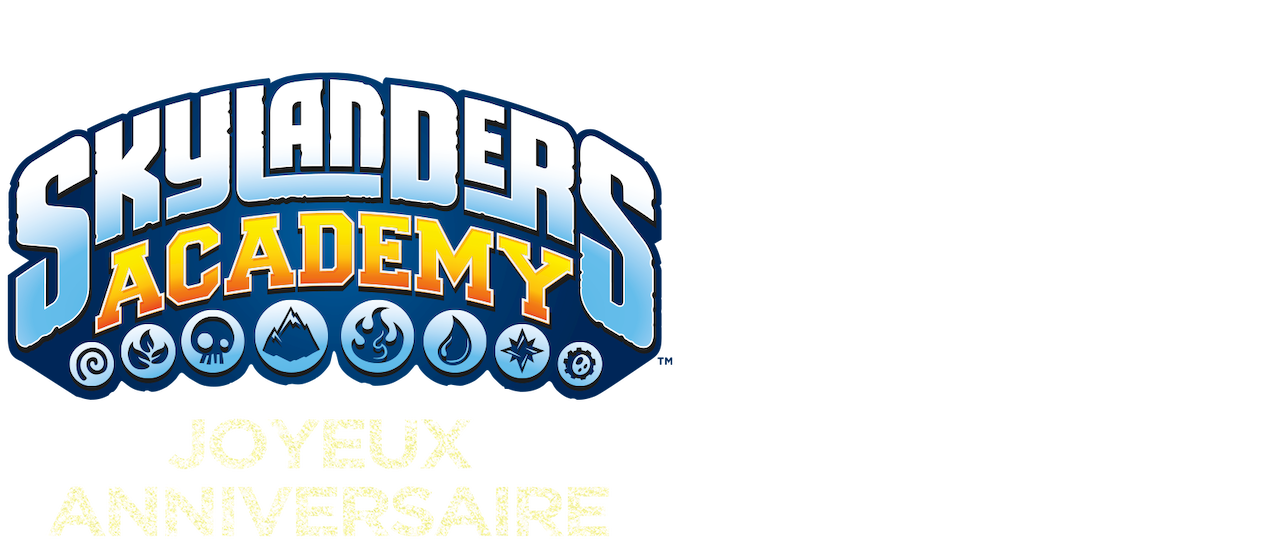 Skylanders Academy Joyeux Anniversaire Netflix