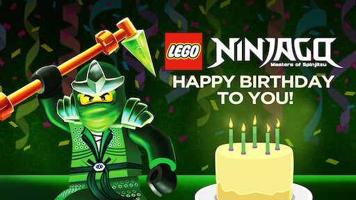 Lego Ninjago Les Maitres Du Spinjitzu Joyeux Anniversaire Netflix